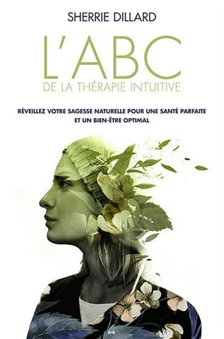 DILLARD, Sherrie: L'ABC de la thérapie intuitive