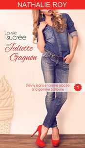 ROY, Nathalie: La vie sucrée de Juliette Gagnon (3 volumes)
