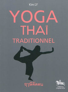 LY, Kim: Yoga Thaï traditionnel
