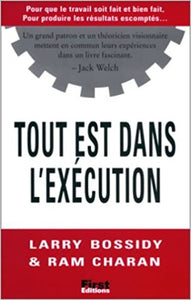 BOSSIDY, Larry; CHARAN, Ram: Tout est dans l'exécution