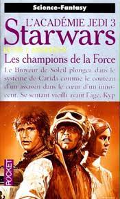 ANDERSON, Kevin J.: Starwars L'académie Jedi 3 Les champions de la force