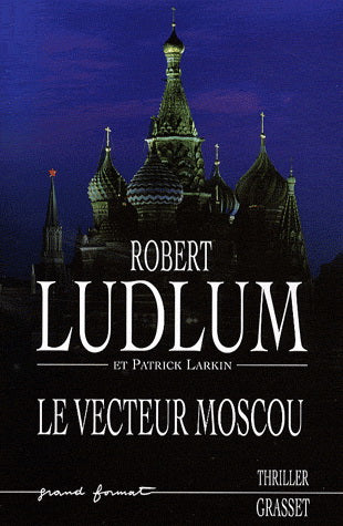 LUDLUM, Robert: Le vecteur Moscou
