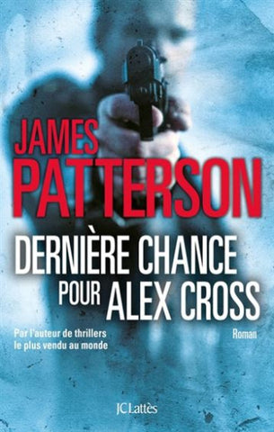 PATTERSON, James: Dernière chance pour Alex Cross