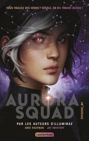 KAUFMAN, Amie; Kristoff, Jay: Aurora Squad Tome 1