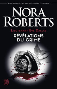 ROBERTS, Nora: Lieutenant Eve Dallas Tome 45 : Révélations du crime