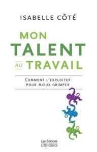 CÔTÉ, Isabelle: Mon talent au travail