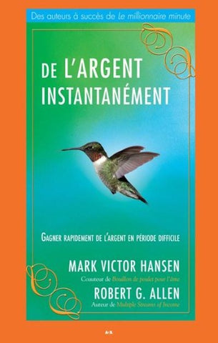 HANSEN, Mark Victor; Allen Robert: De l'argent instantanément