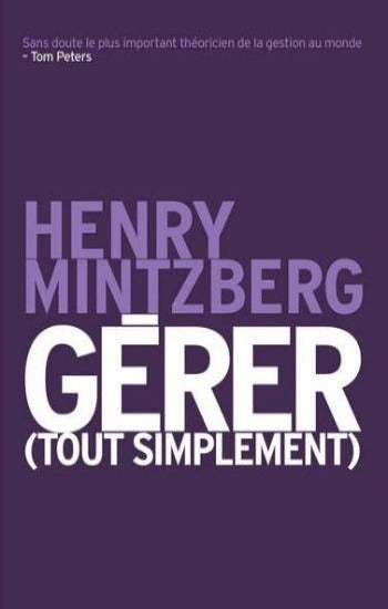 MINTZBERG, Henry: Gérer (tout simplement)