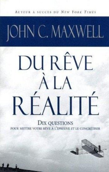 MAXWELL, John C.: Du rêve à la réalité