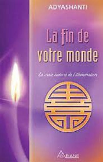 ADYASHANTI: La fin de votre monde