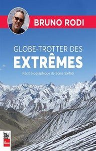 RODI, Bruno; Sarfati, Sonia: Globe-trotter des extrêmes