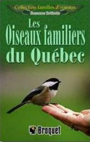 BRULÔTTE, Suzanne: Les oiseaux familiers du Québec