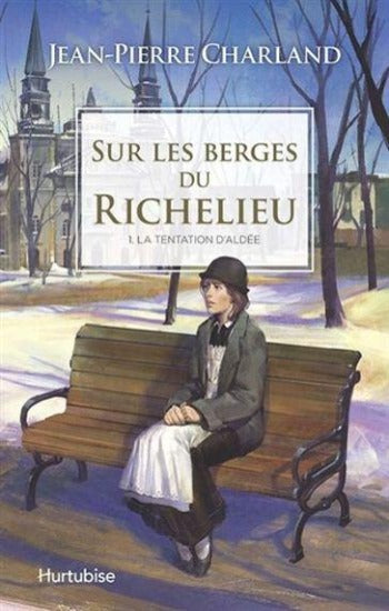 CHARLAND, Jean-Pierre: Sur les berges du Richelieu Tome 1 : La tentation d'Aldée
