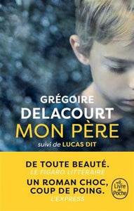 DELACOURT, Grégoire: Mon père suivi de Lucas dit