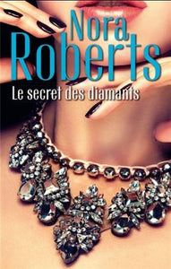 ROBERTS, Nora: Le secret des diamants