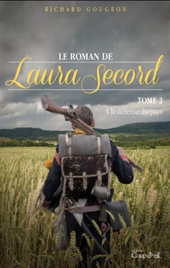 GOUGEON, Richard: Le roman de Laura Secord (2 volumes)