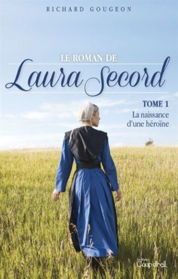GOUGEON, Richard: Le roman de Laura Secord (2 volumes)