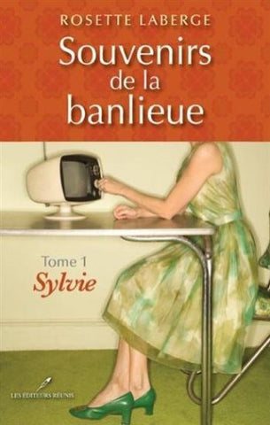 LABERGE, Rosette: Souvenirs de la banlieue Tome 1 : Sylvie