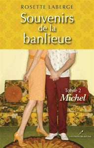 LABERGE, Rosette: Souvenirs de la banlieue Tome 2 : Michel