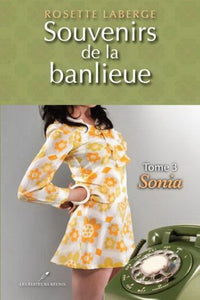 LABERGE, Rosette: Souvenirs de la banlieue Tome 3 : Sonia
