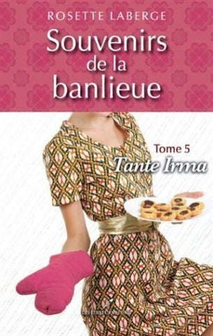 LABERGE, Rosette: Souvenirs de la banlieue Tome 5 : Tante Irma