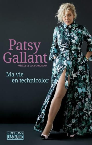 GALLANT, Patsy: Ma vie en technicolor