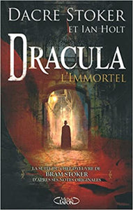 STOKER, Dacre; HOLT, Ian: Dracula l'immortel