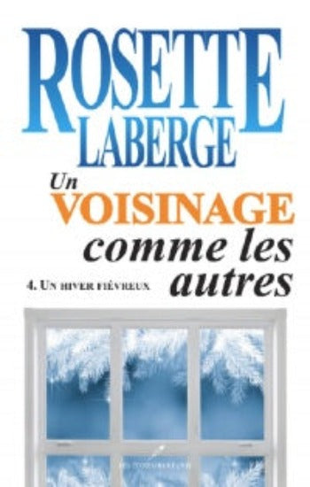 LABERGE, Rosette: Un voisinage  pas comme les autres (4 volumes)