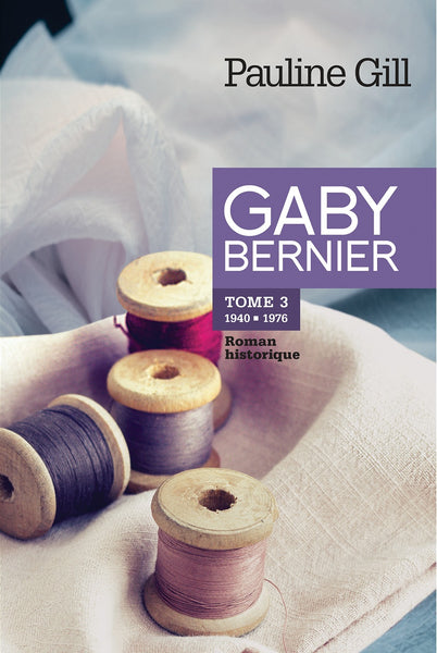 GILL, Pauline: Gaby Bernier (3 volumes)