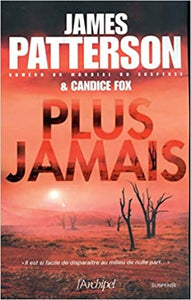 PATTERSON, James; FOX. Candice: Plus jamais