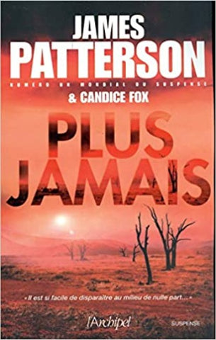 PATTERSON, James; FOX. Candice: Plus jamais
