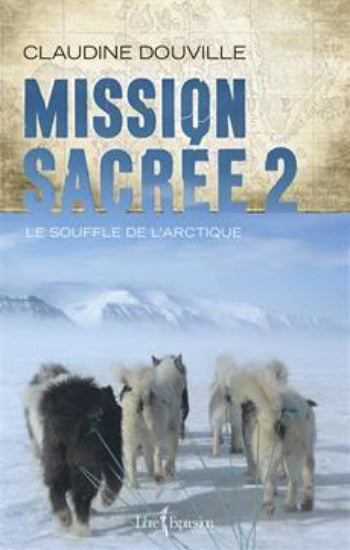 DOUVILLE, Claudine: Mission sacrée (3 volumes)