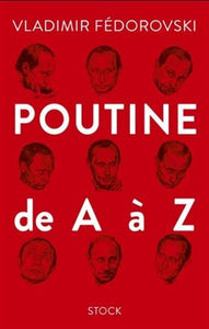 FÉDOROVSKI, Vladimir: Poutine de A à Z