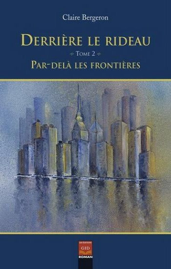 BERGERON, Claire: Derrière le rideau (2 volumes)