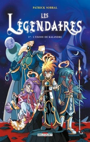 SOBRAL, Patrick: Les légendaires Tome 17 : L'exode de Kalandre