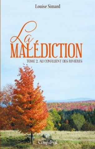 SIMARD, Louise: La malédiction Tome 2 : Au confluent des rivières