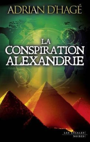 D'HAGÉ, Adrian: La conspiration Alexandrie