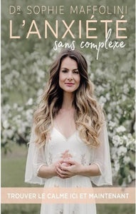 MAFFOLINI, Sophie: L'anxiété sans complexe