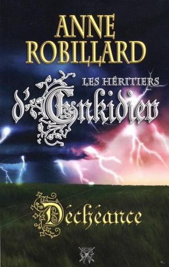 ROBILLARD, Anne: Les héritiers d'Enkidiev Tome 10 : Déchéance