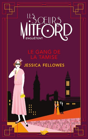 FELLOWES, Jessica: Les soeurs Mitford enquêtent Tome 2 : Le gang de la Tamise
