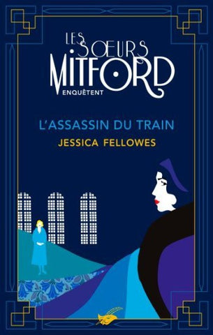 FELLOWES, Jessica: Les soeurs Mitford enquêtent Tome 1 : L'assassin du train