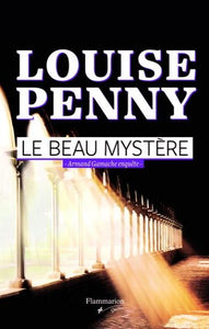 PENNY, Louise: Le beau mystère