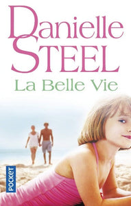 STEEL, Danielle: La belle vie