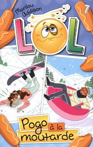 ADDISON, Marilou: LOL Tome 7 : Pogo à la moutarde