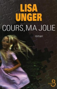 UNGER, Lisa: Cours, ma jolie