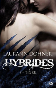 DOHNER, Laurann: Hybrides Tome 7 : Tigre