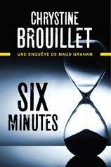 BROUILLET, Chrystine: Six minutes