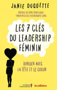 DUQUETTE, Janie: Les 7 clés du leadership féminin