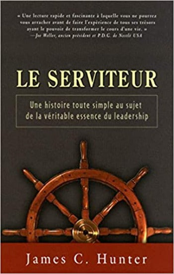 HUNTER, James: Le serviteur - une histoire toute simple au sujet de la véritable essence du leadership l