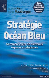 CHAN, Kim W.; MAUBORGNE, Renée: Stratégie océan bleu